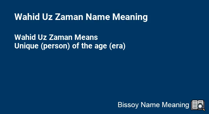 Wahid Uz Zaman Name Meaning